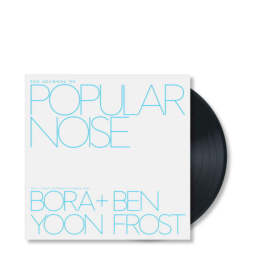 Journal of Popular Noise Issue 8 - Bora Yoon + Ben Frost